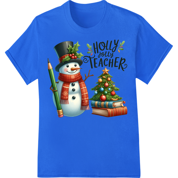 Festive 'Holly Jolly Teacher' Snowman Christmas DTF Print on blue shirt - SUPERDTF-DTF Prints-DTF Transfers-Custom DTF Prints