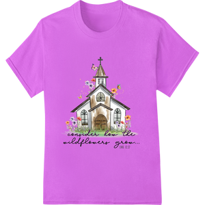 Rustic Church in Wildflowers - Inspirational DTF Transfer made with premium bulk t-shirt printing