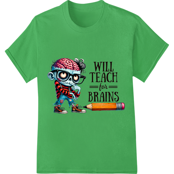 Zombie Teacher 'Will Teach for Brains' DTF Print Transfer on green shirt - SUPERDTF-DTF Prints-DTF Transfers-Custom DTF Prints