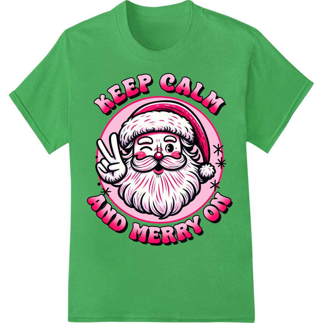 Jolly Santa "Keep Calm and Merry On" Christmas DTF Print on green shirt - SUPERDTF-DTF Prints-DTF Transfers-Custom DTF Prints