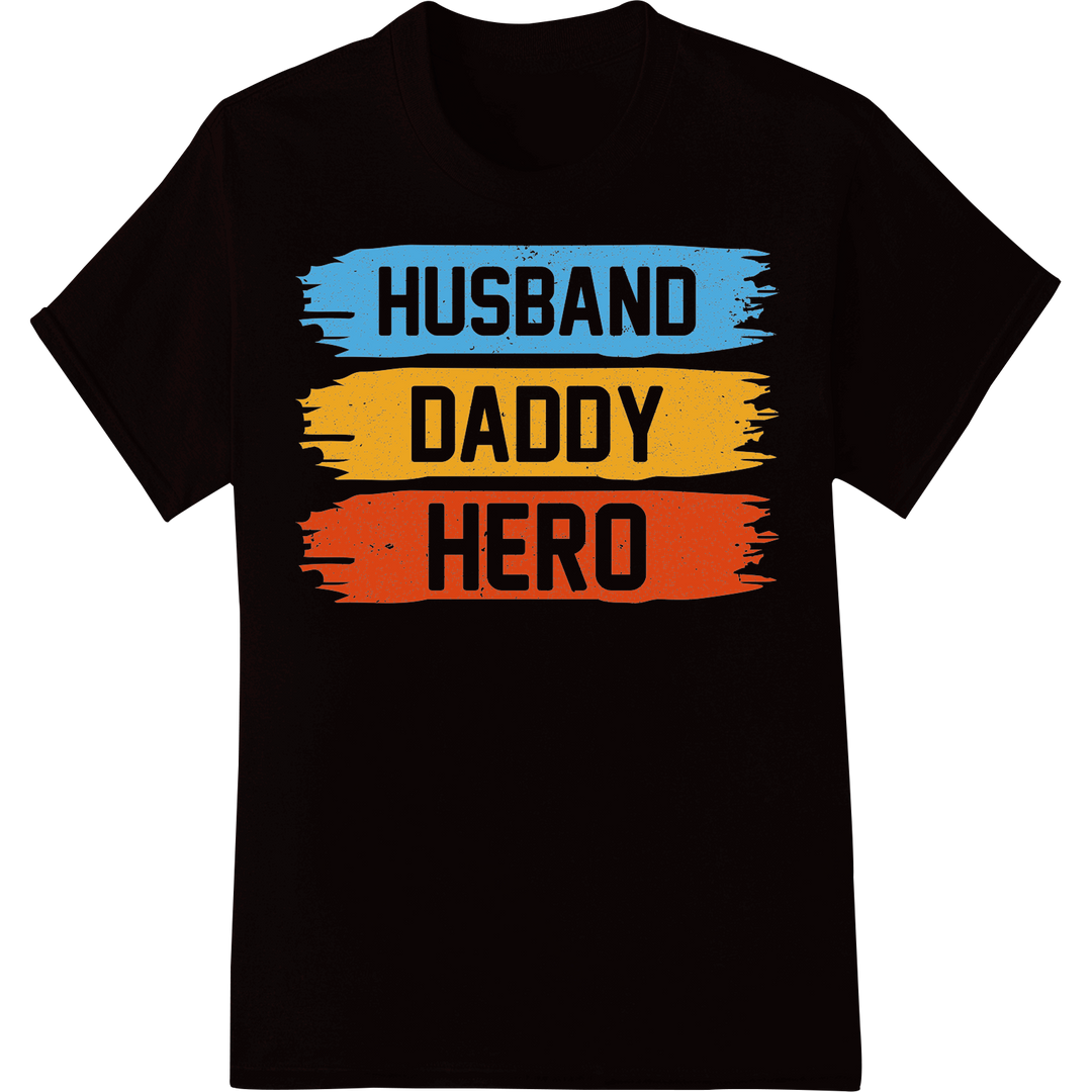 Bold Father's Day DTF Print: HUSBAND DADDY HERO Transfer on black shirt - SUPERDTF-DTF Prints-DTF Transfers-Custom DTF Prints