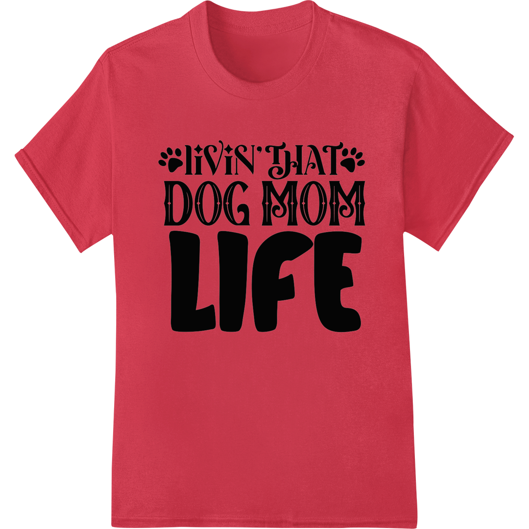 Show Your Dog Mom Pride with This Fun DTF Print Transfer on red shirt - SUPERDTF-DTF Prints-DTF Transfers-Custom DTF Prints