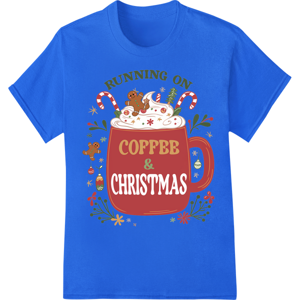 Running on Coffee & Christmas DTF Print Heat Transfer on blue shirt - SUPERDTF-DTF Prints-DTF Transfers-Custom DTF Prints