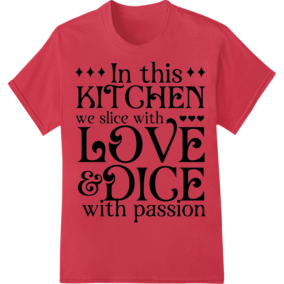 Slice with Love, Dice with Passion | Kitchen DTF Print on red shirt - SUPERDTF-DTF Prints-DTF Transfers-Custom DTF Prints