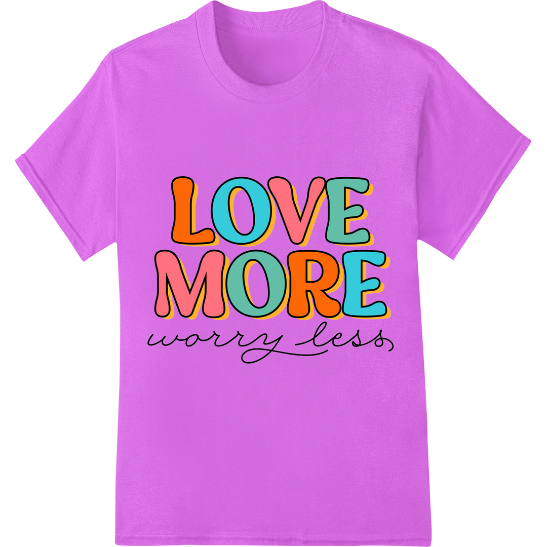 Vibrant 'LOVE MORE worry less' Motivational DTF Print Transfer on purple shirt - SUPERDTF-DTF Prints-DTF Transfers-Custom DTF Prints