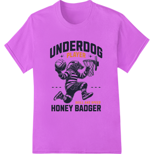 Fierce Underdog: Honey Badger Basketball - Skill & Speed - High-quality custom garment printing