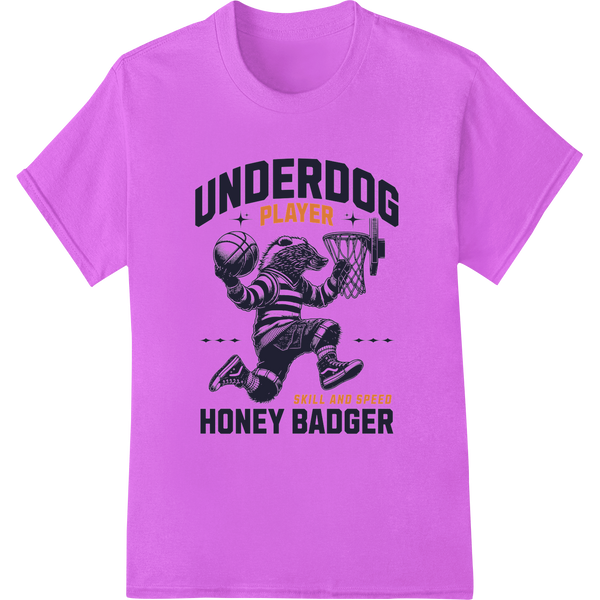 Fierce Underdog: Honey Badger Basketball - Skill & Speed - High-quality custom garment printing