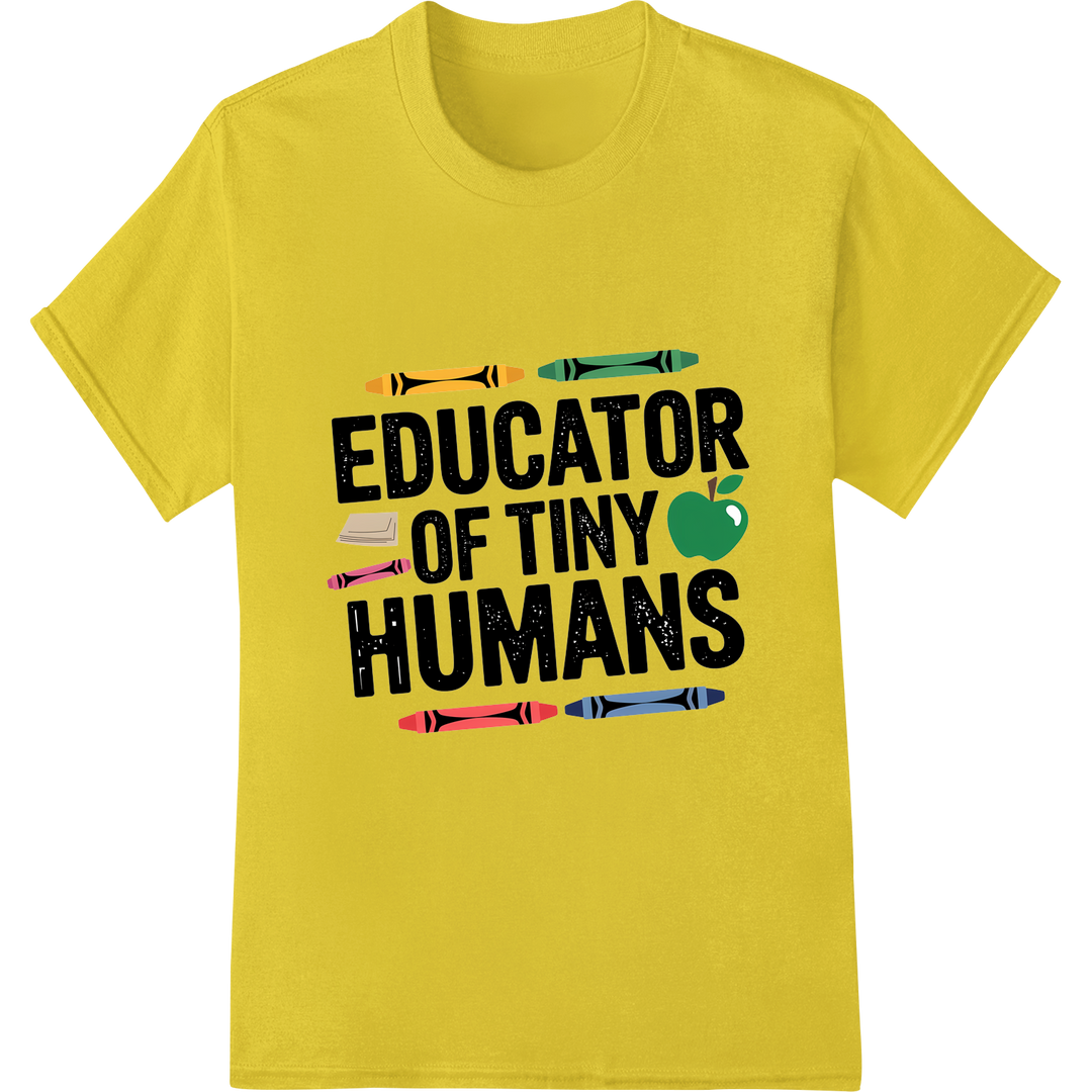 Educator of Tiny Humans: Teacher's Day DTF Print Transfer on yellow shirt - SUPERDTF-DTF Prints-DTF Transfers-Custom DTF Prints