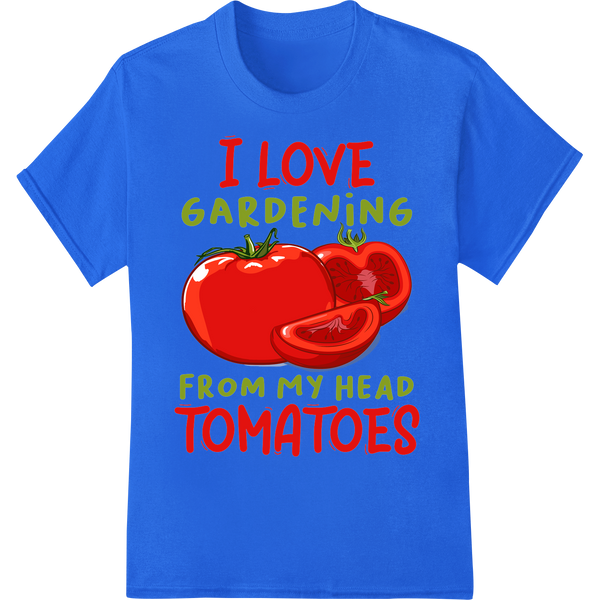 I Love Gardening from My Head Tomatoes | Quirky DTF Print on blue shirt - SUPERDTF-DTF Prints-DTF Transfers-Custom DTF Prints