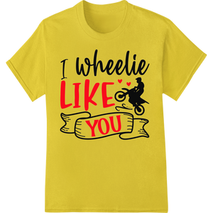 I Wheelie Like You - Motorcycle Valentines DTF Print - High-quality dtf printer