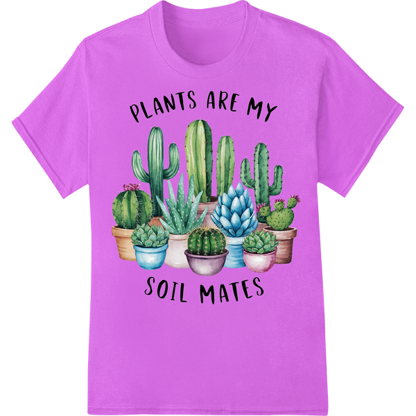 Plants Are My Soil Mates - Gardening Transfer Print on purple shirt - SUPERDTF-DTF Prints-DTF Transfers-Custom DTF Prints