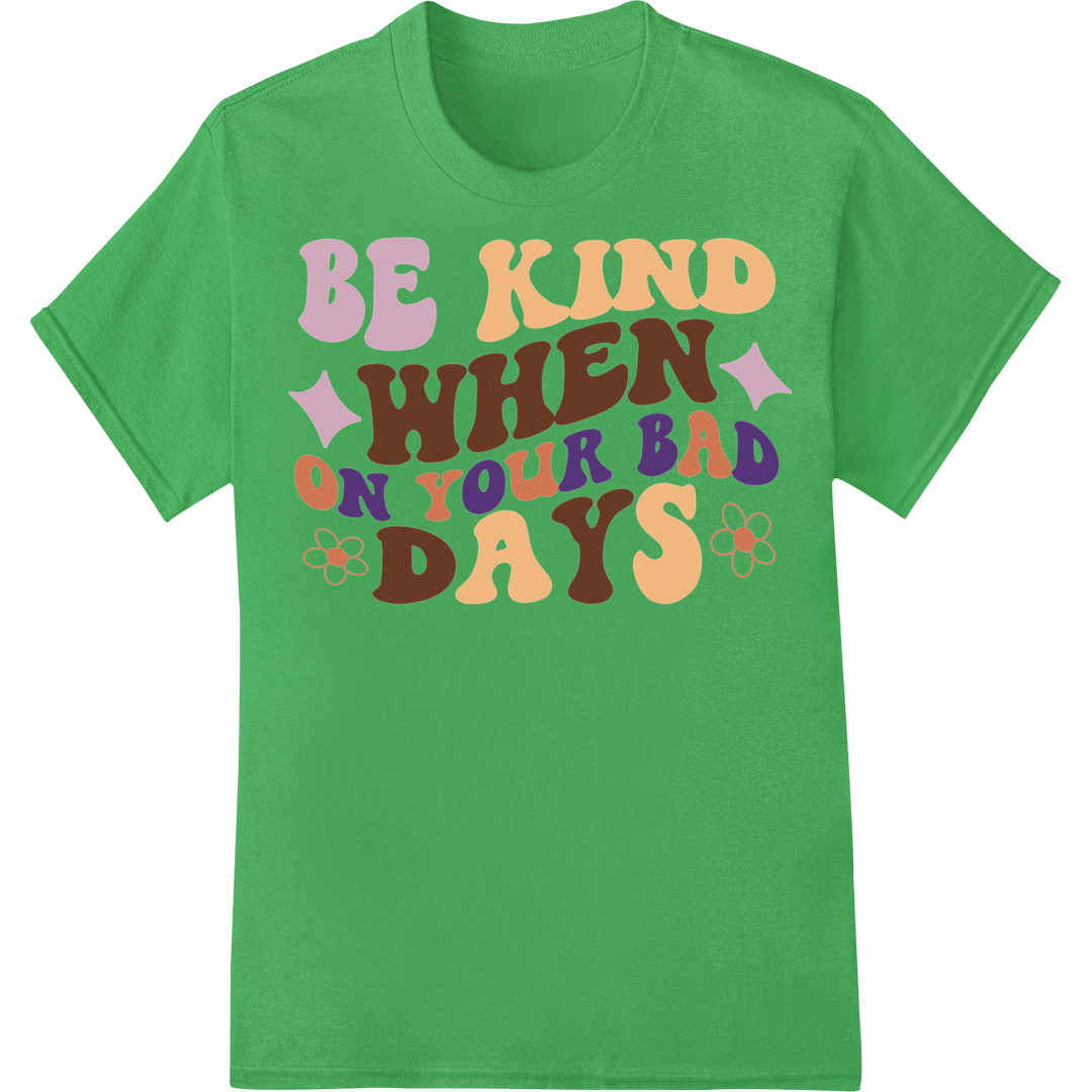 Be Kind: Uplifting DTF Print Transfer | Motivational Message on green shirt - SUPERDTF-DTF Prints-DTF Transfers-Custom DTF Prints