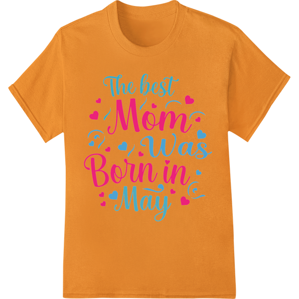 Celebrate Your May-Born Mom with This Charming DTF Print on orange shirt - SUPERDTF-DTF Prints-DTF Transfers-Custom DTF Prints