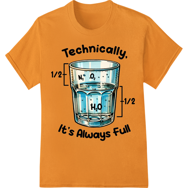 Witty Science Teacher DTF Print: "Technically, It's Always Full" on orange shirt - SUPERDTF-DTF Prints-DTF Transfers-Custom DTF Prints