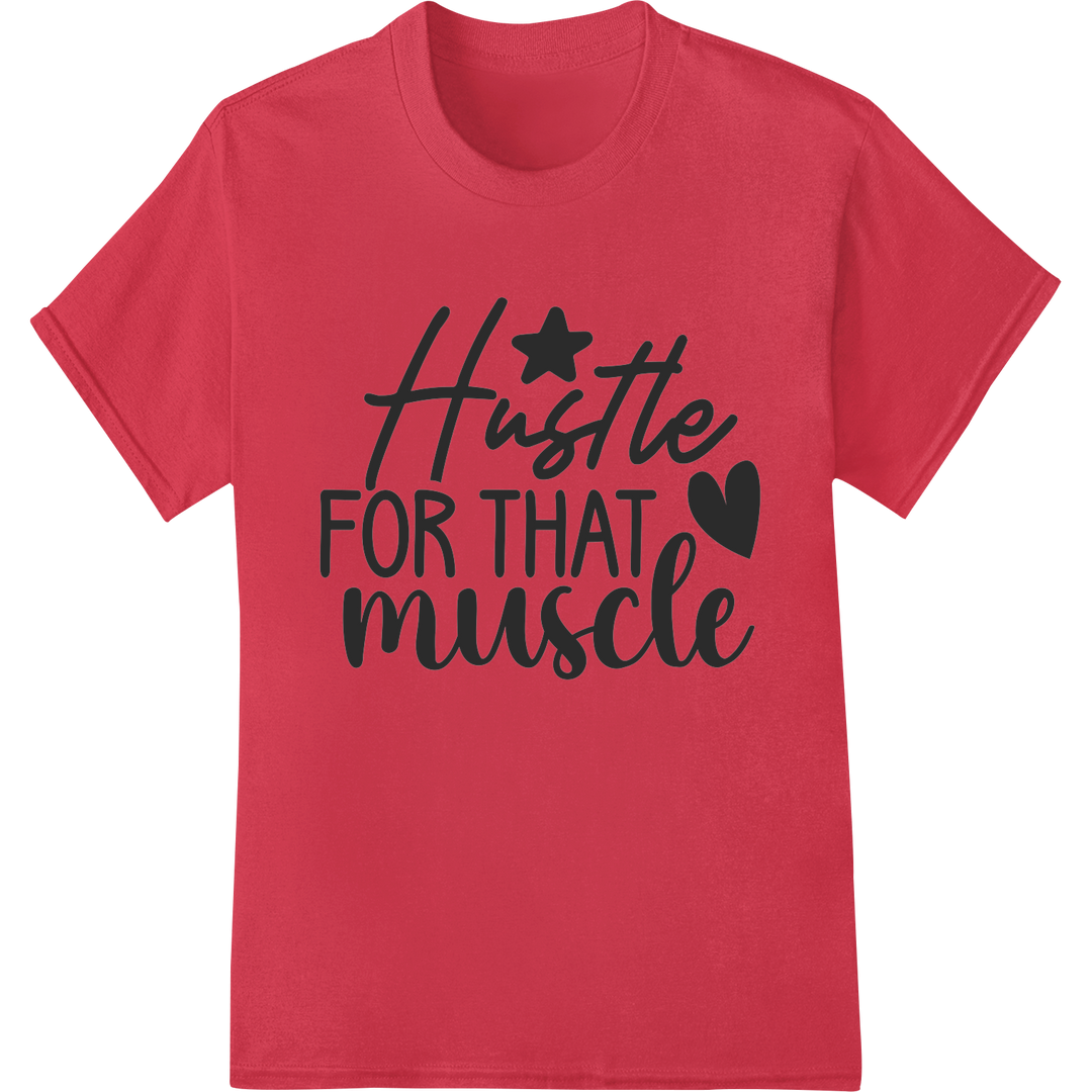 Hustle for that Muscle: Motivational Fitness DTF Print on red shirt - SUPERDTF-DTF Prints-DTF Transfers-Custom DTF Prints