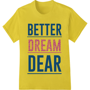 Personalized custom garment printing design for Inspire Big Dreams with Bold Typography DTF Print Design