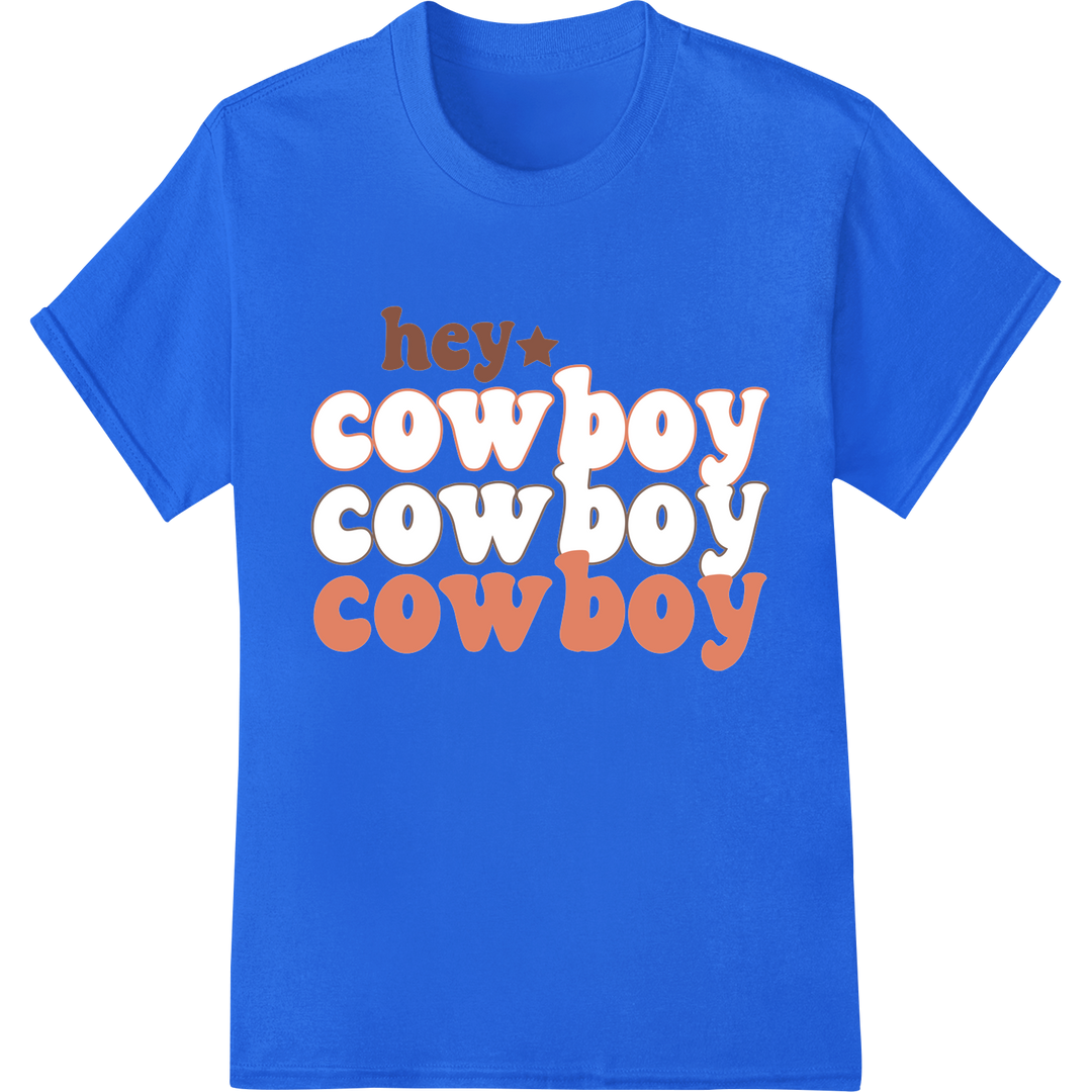 Hey Cowboy: Bold Western Typography DTF Print Transfer on blue shirt - SUPERDTF-DTF Prints-DTF Transfers-Custom DTF Prints