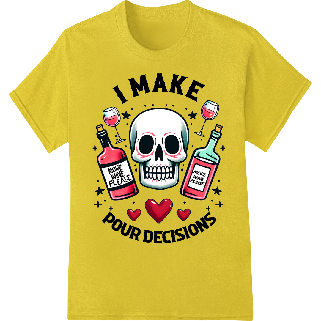 Witty Wine Skull: I Make Pour Decisions DTF Print Transfer on yellow shirt - SUPERDTF-DTF Prints-DTF Transfers-Custom DTF Prints