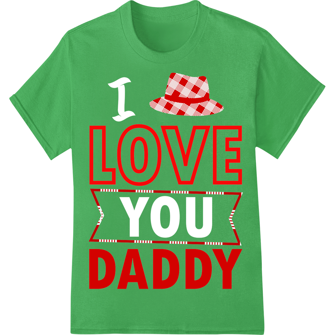 Heartwarming 'LOVE DADDY' Father's Day DTF Print Transfer on green shirt - SUPERDTF-DTF Prints-DTF Transfers-Custom DTF Prints