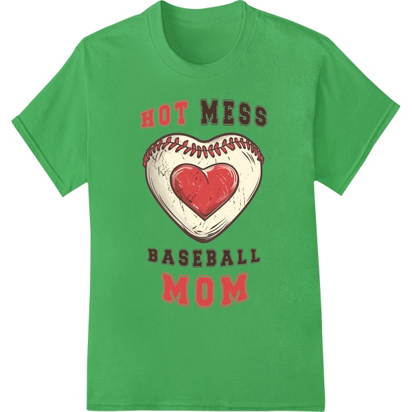 Hot Mess Baseball Mom DTF Print | Sports Gift Idea on green shirt - SUPERDTF-DTF Prints-DTF Transfers-Custom DTF Prints