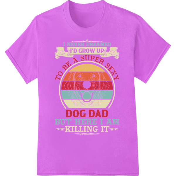 I Never Dreamed I'd Be a Sexy Dog Dad Father's Day DTF Print on purple shirt - SUPERDTF-DTF Prints-DTF Transfers-Custom DTF Prints