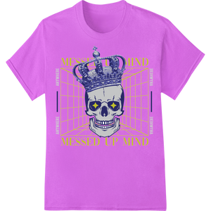 Vibrant vibrant DTF prints print on Edgy Skull King: Unleash Your Messed Up Mind