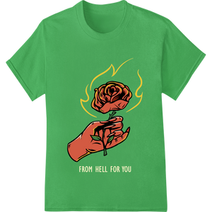 Fiery Rose 'FROM HELL FOR YOU' Heat Transfer Print showcasing advanced innovative apparel printing technology