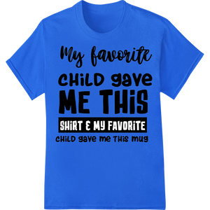 Vibrant DTF transfers print on Heartfelt Father's Day Shirt from Favorite Child