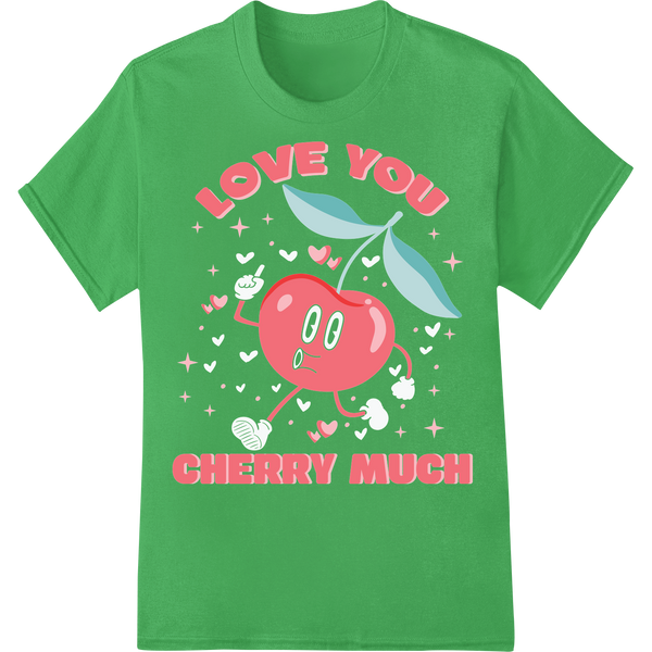 Adorable 'Love You Cherry Much' Valentine's DTF Print on green shirt - SUPERDTF-DTF Prints-DTF Transfers-Custom DTF Prints