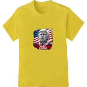 Bold Trump 2020 Portrait - No More BS Heat Transfer made with premium garment printing