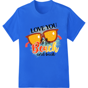 Personalized print on demand design for Soak Up the Love: 'LOVE YOU to the Beach and back'