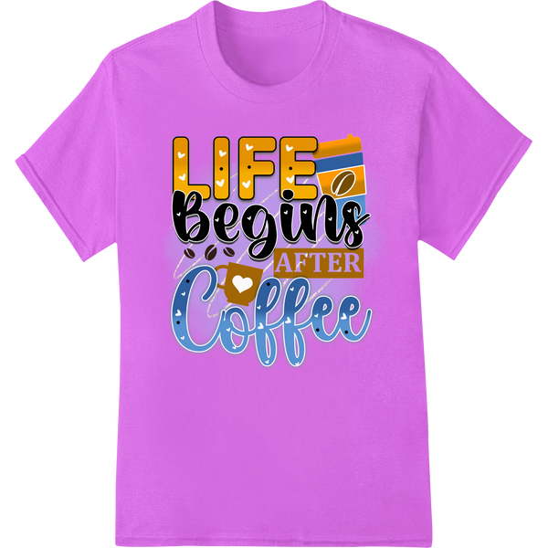 Energize Your Mornings: 'Life Begins After Coffee' DTF Print featuring professional custom merchandise