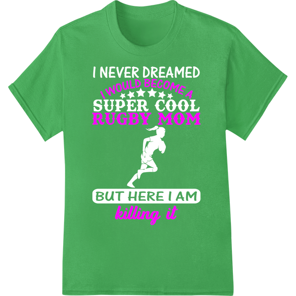 Rugby Mom Pride | Motivational DTF Heat Transfer Print on green shirt - SUPERDTF-DTF Prints-DTF Transfers-Custom DTF Prints