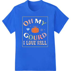 Innovative custom merchandise design on Playful Pumpkin 'OH MY GOURD I LOVE FALL' Autumn DTF Print