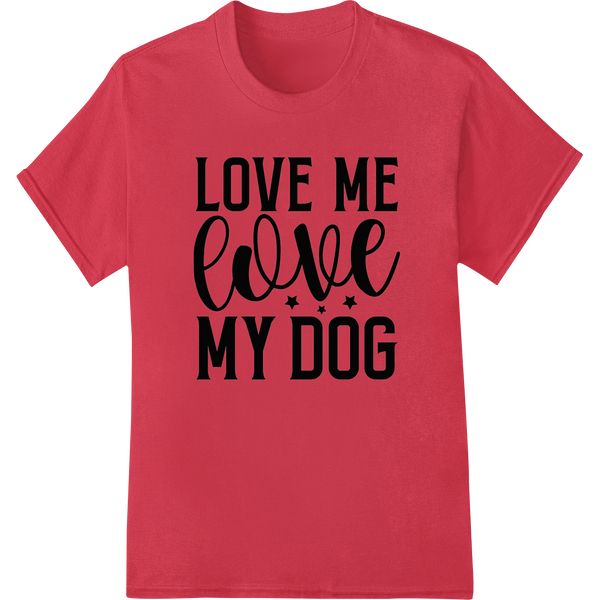 Adorable 'Love Me Love My Dog' DTF Print Heat Transfer on red shirt - SUPERDTF-DTF Prints-DTF Transfers-Custom DTF Prints