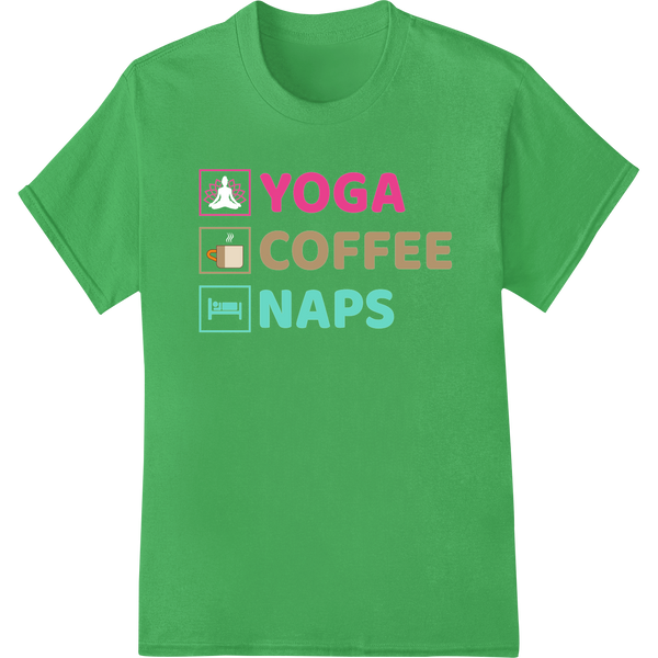 Namaste, Caffeine, & Naps: Yoga Lifestyle DTF Print Design on green shirt - SUPERDTF-DTF Prints-DTF Transfers-Custom DTF Prints