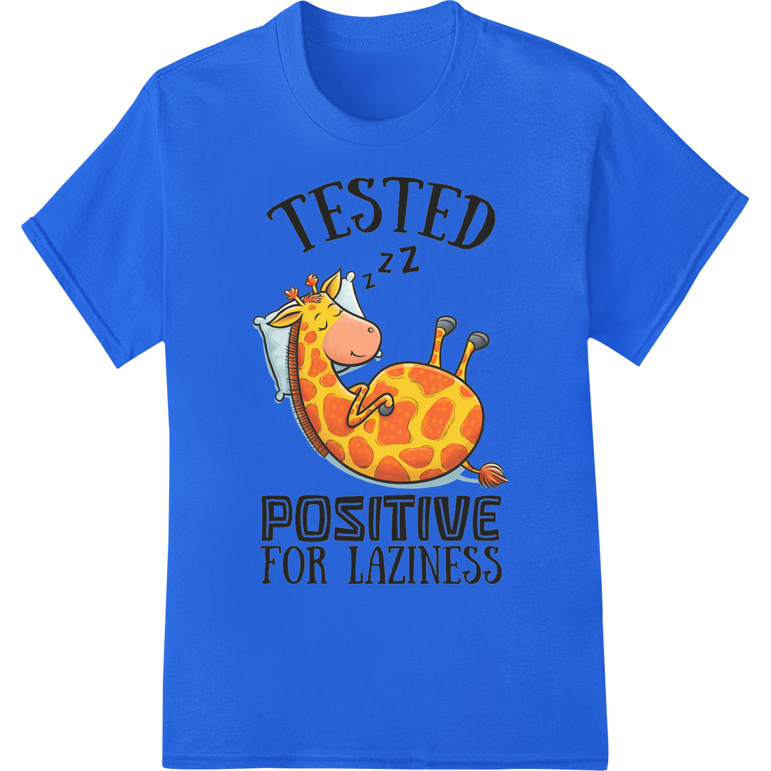 Lazy Giraffe: Tested Positive for Laziness | Sarcastic DTF Print on blue shirt - SUPERDTF-DTF Prints-DTF Transfers-Custom DTF Prints