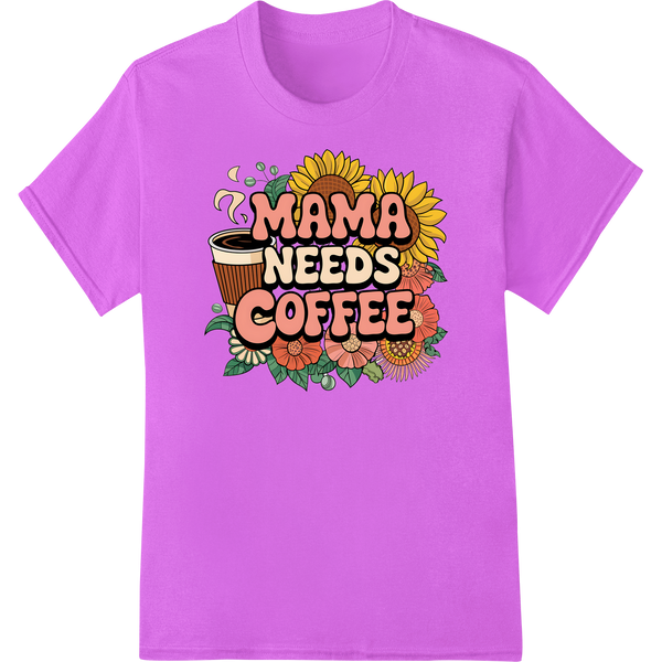 Retro 'Mama Needs Coffee' Floral DTF Print Heat Transfer on purple shirt - SUPERDTF-DTF Prints-DTF Transfers-Custom DTF Prints