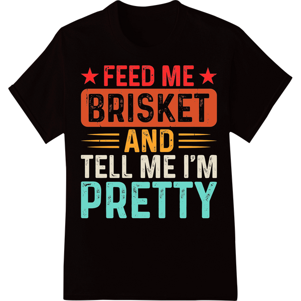 Humorous 'Feed Me Brisket' BBQ DTF Print Heat Transfer on black shirt - SUPERDTF-DTF Prints-DTF Transfers-Custom DTF Prints