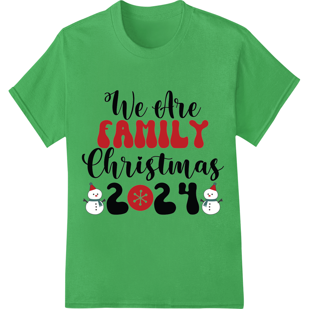 We Are Family Christmas 2024: Festive DTF Print Transfer on green shirt - SUPERDTF-DTF Prints-DTF Transfers-Custom DTF Prints