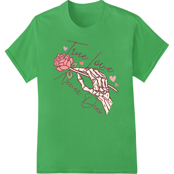 True Love Never Dies: Eternal Romance DTF Print Transfer on green shirt - SUPERDTF-DTF Prints-DTF Transfers-Custom DTF Prints