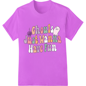 Vibrant durable print transfers print on Ghouls Just Wanna Have Fun - Playful Halloween DTF Print