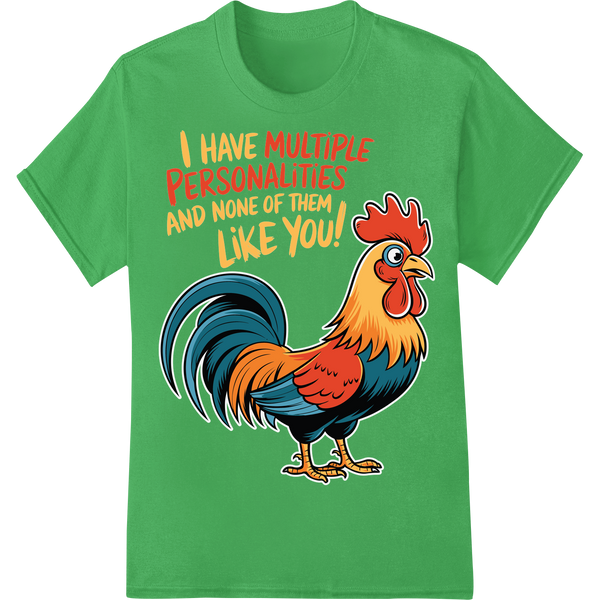 Sassy Rooster: I Have Multiple Personalities DTF Print on green shirt - SUPERDTF-DTF Prints-DTF Transfers-Custom DTF Prints