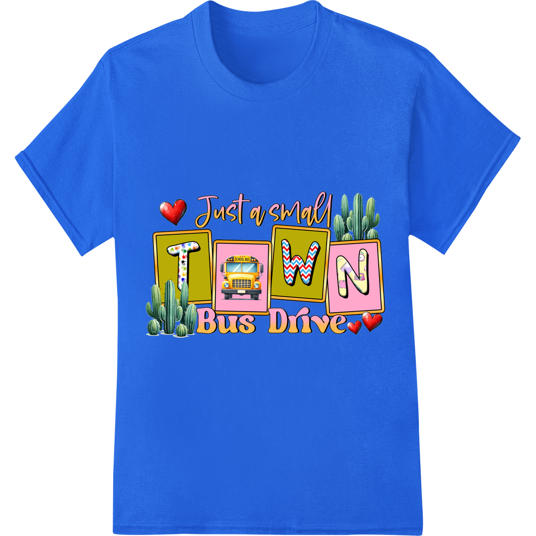 Just a Small Town Bus Driver - Fun DTF Print Heat Transfer on blue shirt - SUPERDTF-DTF Prints-DTF Transfers-Custom DTF Prints