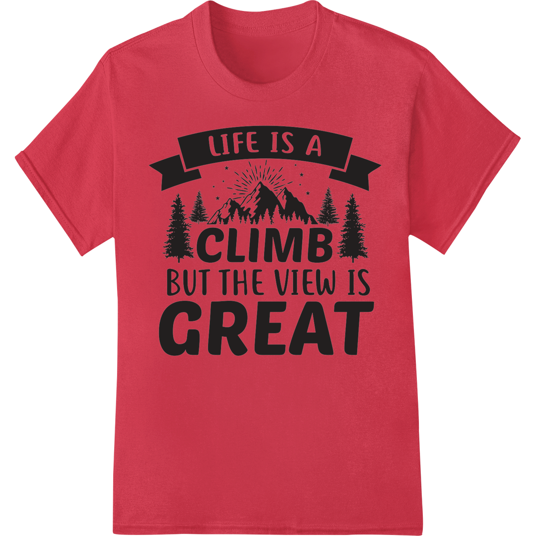 Inspiring Mountain View DTF Print Heat Transfer | Life Quote on red shirt - SUPERDTF-DTF Prints-DTF Transfers-Custom DTF Prints