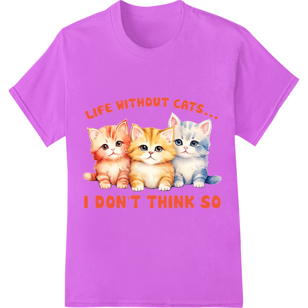 Adorable 'Life Without Cats' Kitten Trio DTF Print Transfer on purple shirt - SUPERDTF-DTF Prints-DTF Transfers-Custom DTF Prints