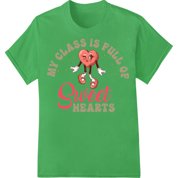 Adorable 'My Class is Full of Sweet Hearts' Teacher DTF Print on green shirt - SUPERDTF-DTF Prints-DTF Transfers-Custom DTF Prints