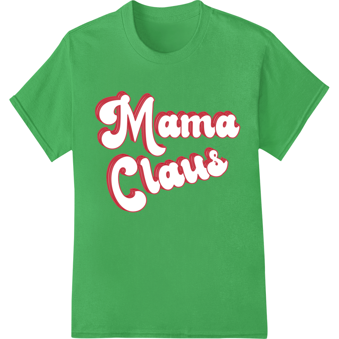 Festive 'Mama Claus' DTF Print Heat Transfer | Christmas Cheer on green shirt - SUPERDTF-DTF Prints-DTF Transfers-Custom DTF Prints