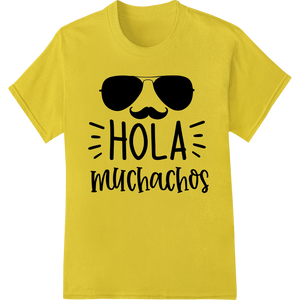 Playful 'HOLA muchachos' with Mustache & Shades made with premium custom t-shirts