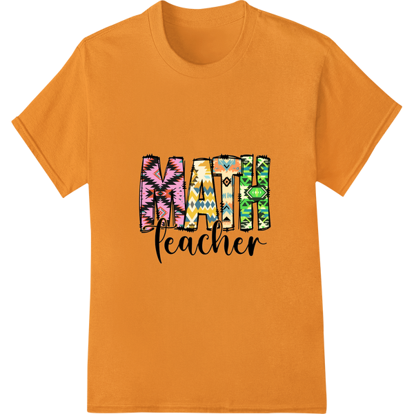 Vibrant 'Math Teacher' DTF Print Heat Transfer | Super DTF on orange shirt - SUPERDTF-DTF Prints-DTF Transfers-Custom DTF Prints